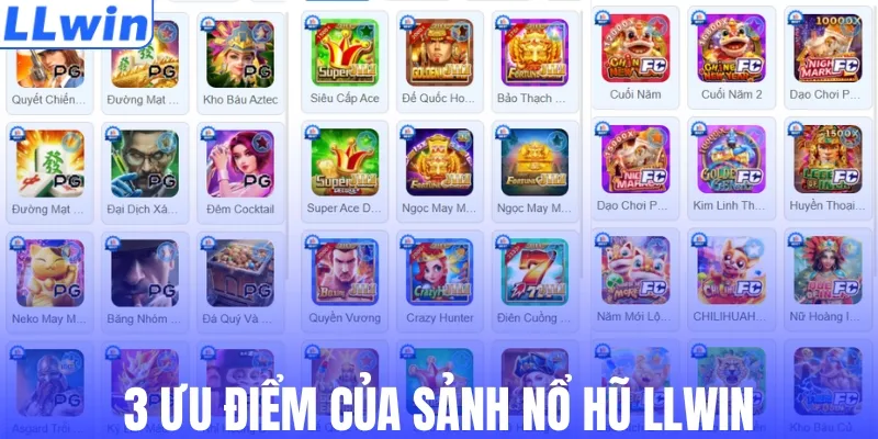 3 ưu điểm của sảnh nổ hũ LLWIN