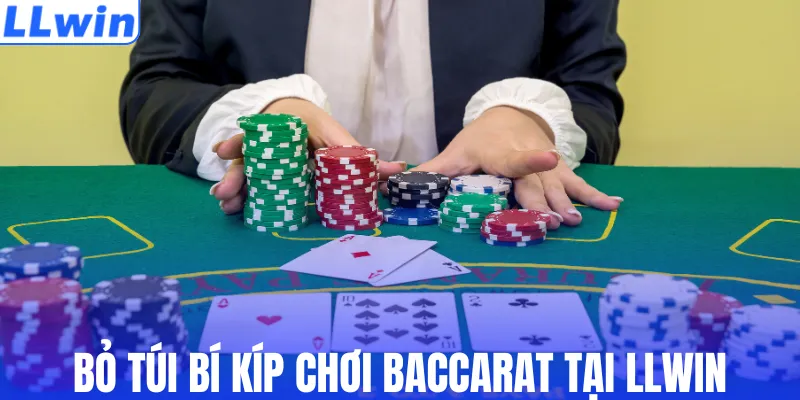 Bỏ túi bí kíp chơi Baccarat tại LLWIN