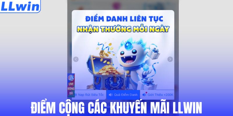 Điểm cộng ưu đãi của LLWIN