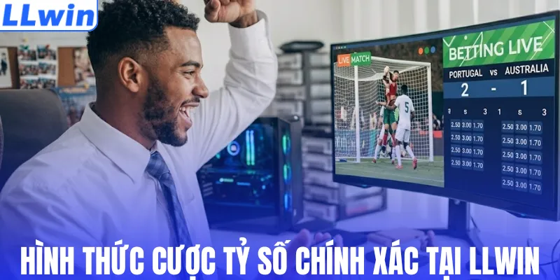 Hình thức cược tỷ số chính xác tại LLWIN