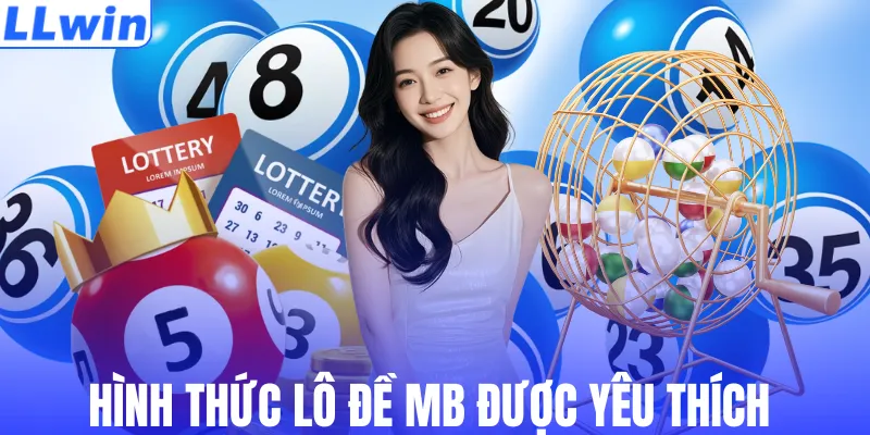 Hình thức lô đề MB được yêu thích