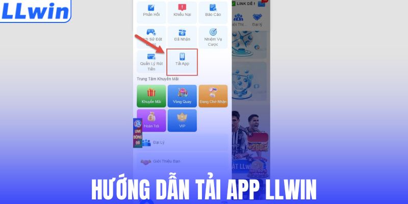 Hướng dẫn cách tải app LLWIN cụ thể