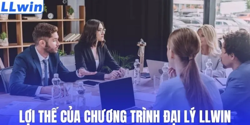 Lợi thế của chương trình đại lý LLWIN