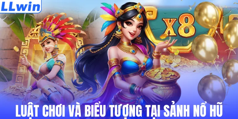 Luật chơi và biểu tượng tại sảnh nổ hũ