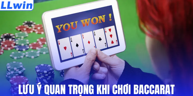 Lưu ý quan trọng khi chơi Baccarat