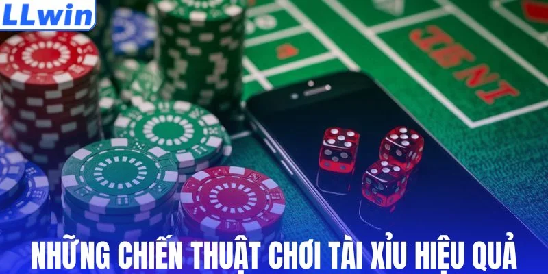 Những chiến thuật chơi tài xỉu hiệu quả
