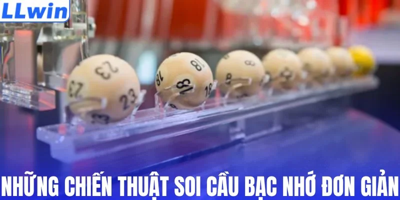 Những chiến thuật soi cầu bạc nhớ đơn giản