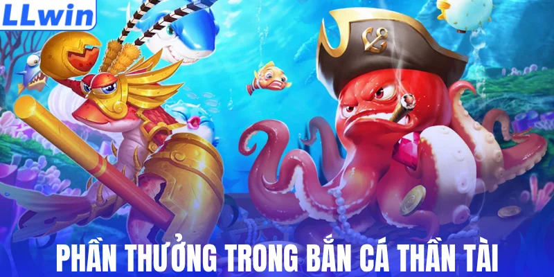 Phần thưởng trong bắn cá thần tài