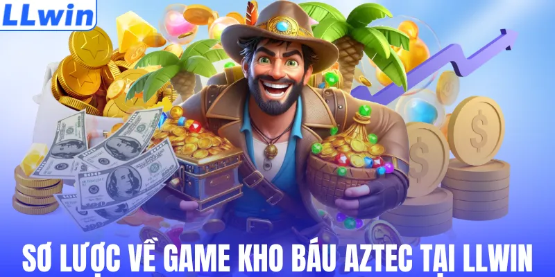 Sơ lược về game kho báu Aztec tại LLWIN