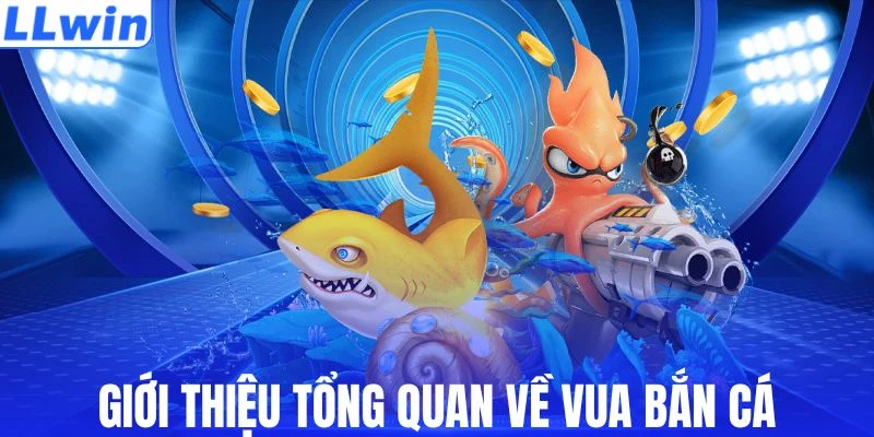 Tìm hiểu tổng quan về thể loại vua bắn cá