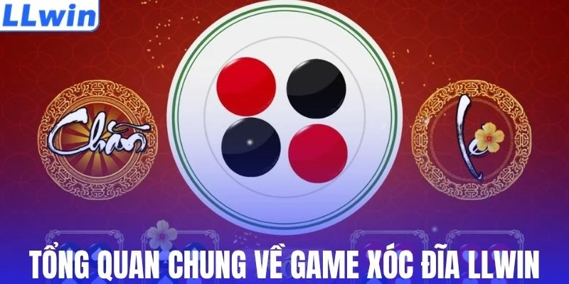Tổng quan chung về game xóc đĩa LLWIN