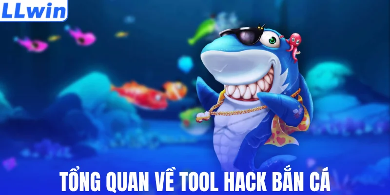 Tổng quan về tool hack bắn cá
