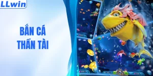 Bắn Cá Thần Tài Thưởng Nạp Lên Đến 1% Khi Chơi Tại LLWIN