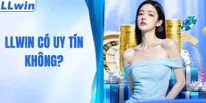 LLWIN Có Uy Tín Không? Giải Đáp Chi Tiết Cho Tân Binh