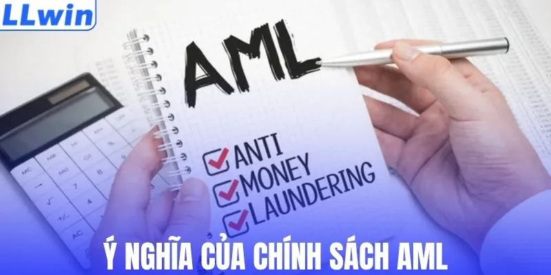 Ý nghĩa của chính sách AML